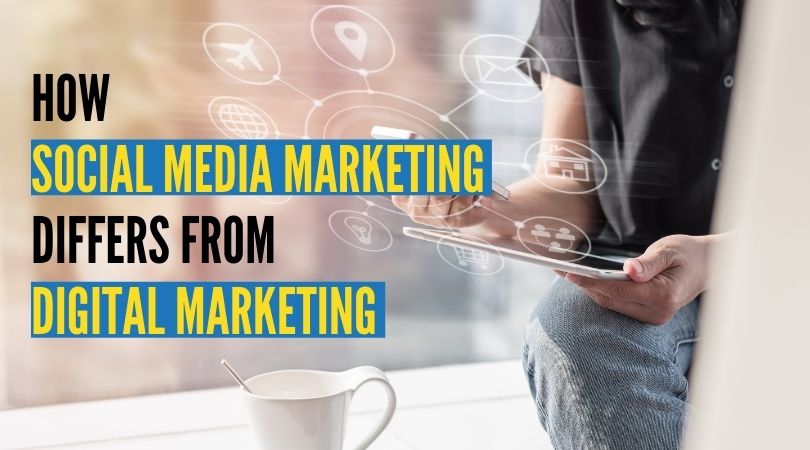 How social media marketing differs from digital marketing?